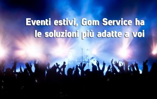Eventi estivi, Gom Service ha le soluzioni più adatte a voi